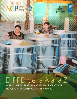 El PPD de la A a la Z, Manual sobre el Programa de Peque&ntilde;as Donaciones del Fondo para el Medio Ambiente Mundial