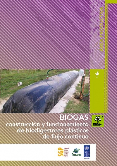 BIOG&Aacute;S. Construcci&oacute;n y funcionamiento de biodigestores pl&aacute;sticos de flujo continuo, PPD Uruguay, Edici&oacute;n 2011