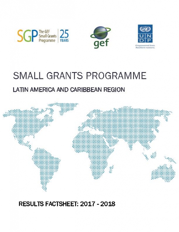 The GEF Small Grants Programme in Latin America and Caribbean: Fact-sheet  2017 - 2018