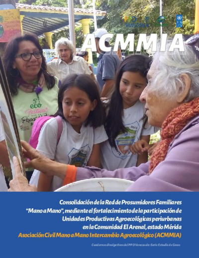 Consolidaci&oacute;n de la Red de Prosumidores Familiares &ldquo;Mano a Mano&rdquo;, mediante el fortalecimiento de la participaci&oacute;n de Unidades Productivas Agroecol&oacute;gicas periurbanas en la Comunidad El Arenal, estado M&eacute;rida
