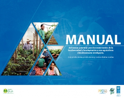 Manual de buenas pr&aacute;cticas para la conservaci&oacute;n de la biodiversidad y la adaptaci&oacute;n a una agricultura clim&aacute;ticamente inteligente.