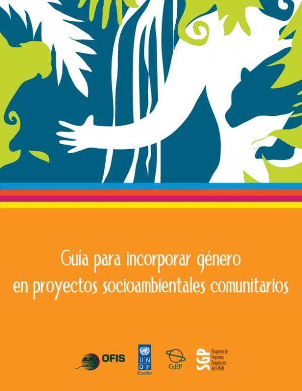 Gu&iacute;a para incorporar g&eacute;nero en proyectos socio ambientales comunitarios