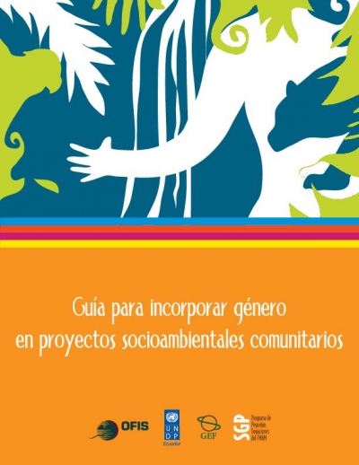 Gu&iacute;a para incorporar g&eacute;nero en proyectos socio ambientales comunitarios